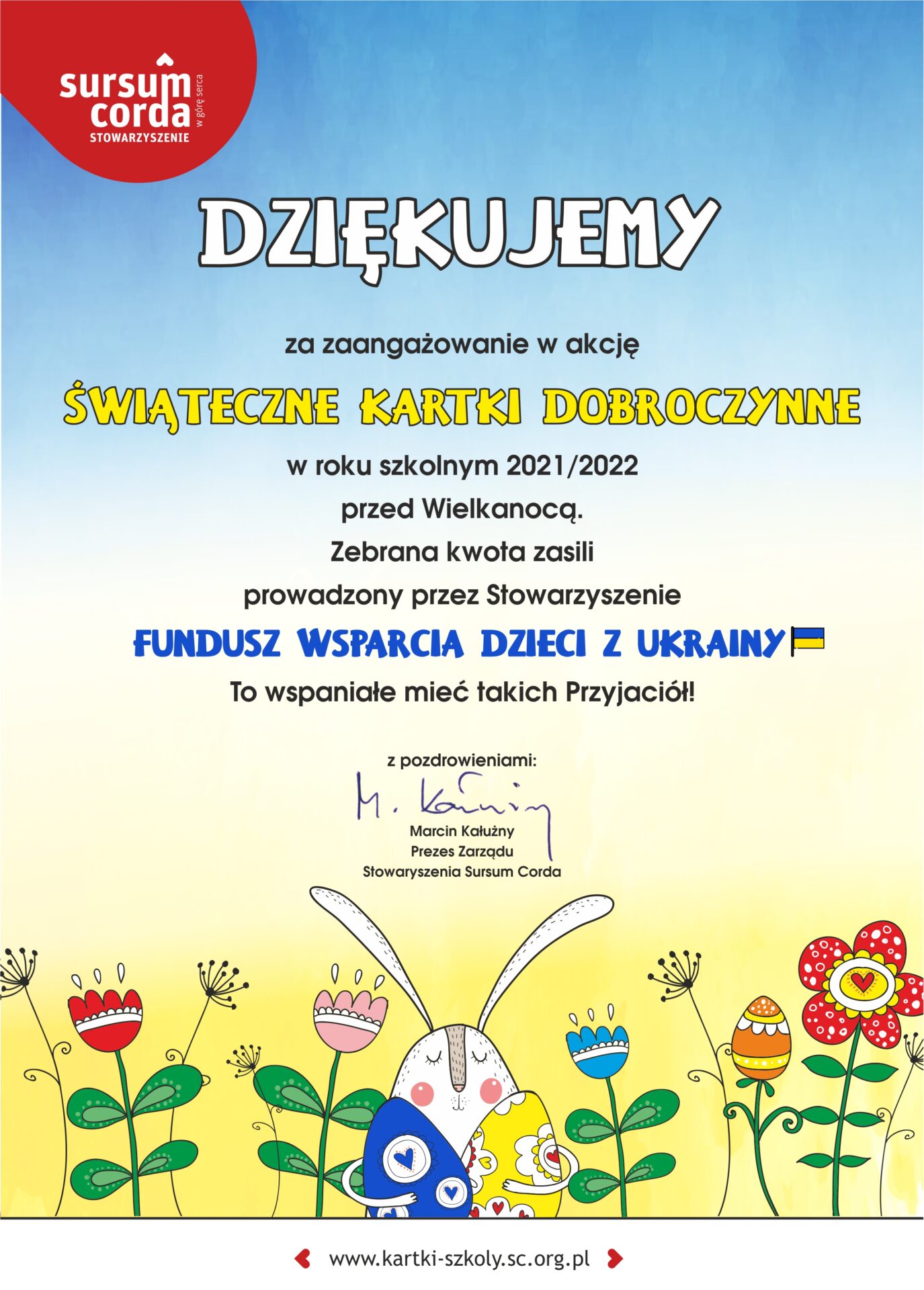 Plakat a na nim napis: Dziękujemy za zaangażowanie w akcję Świąteczne Kartki Dobroczynne w roku szkolnym 2021/2022 przed Wielkanocą. Zebrana kwota zasili prowadzony przez Stowarzyszenie Fundusz Wsparcia Dzieci z Ukrainy. To wspaniale mieć takich przyjaciół!
